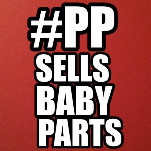 Stop Planned Parenthood (#PPSellsBabyParts)